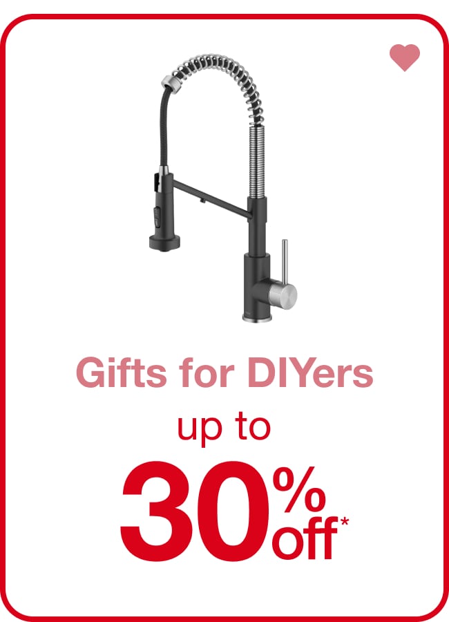 Gifts for DIYers Up to 30% Off* â€” Shop Now!