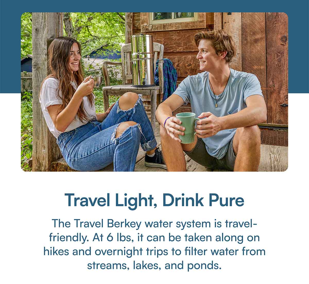 The Travel Berkey water system is travel-friendly. At 6 lbs, it can be taken along on hikes and overnight trips to filter water from streams, lakes, and ponds.