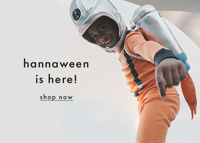 Hannaween is here. Shop now.