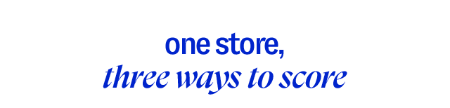 One Store, Three Ways to Score