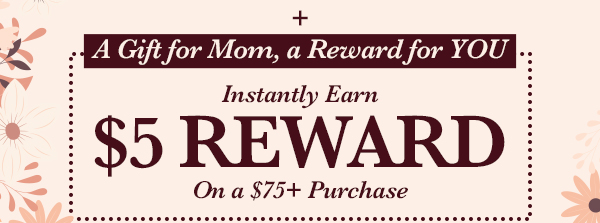 $5 REWARD ON A $75 PURCHASE. MEMBER EXCULSIVE