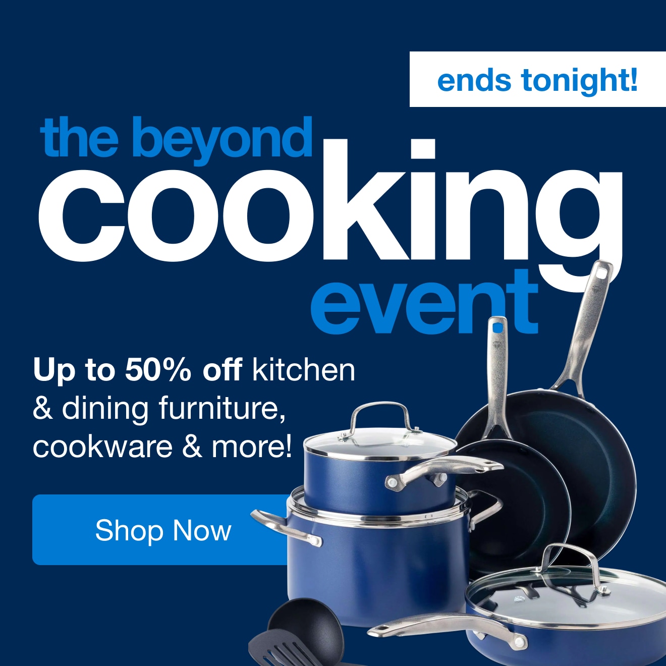 The Beyond Cooking Event Ends Tonight â€” Shop Now!