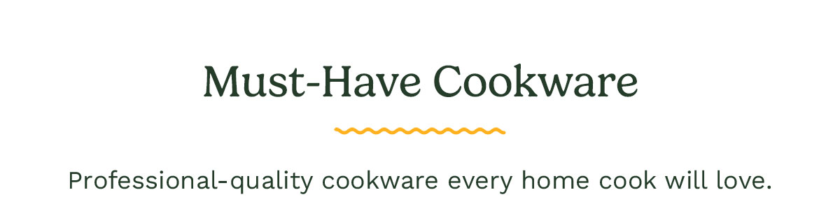 Must-Have Cookware