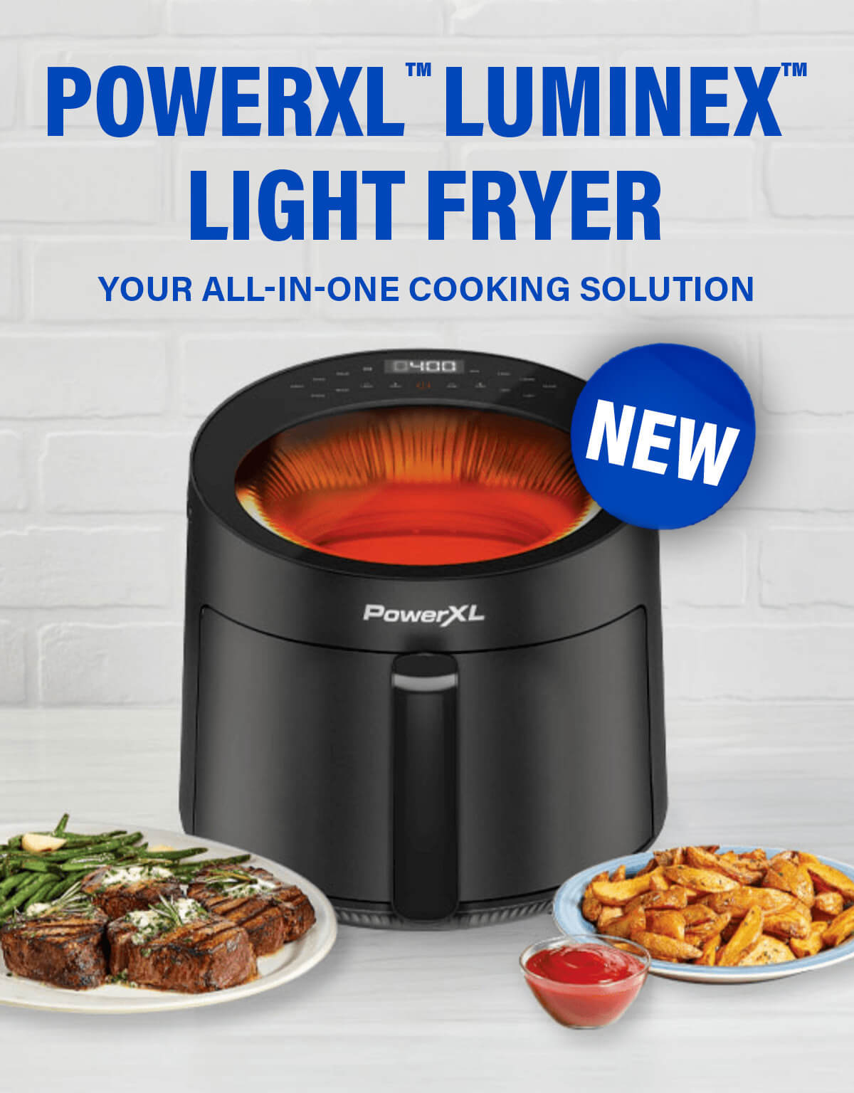 POWERXL™ LUMINEX™ LIGHT FRYER Your All-In-One Cooking Solution NEW