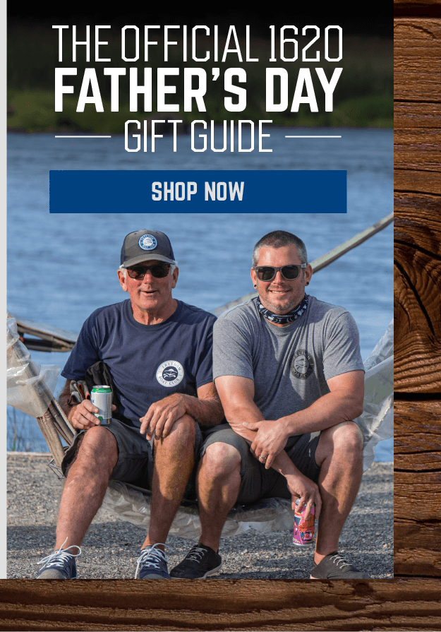 The Official 1620 Father's Day Gift Guide