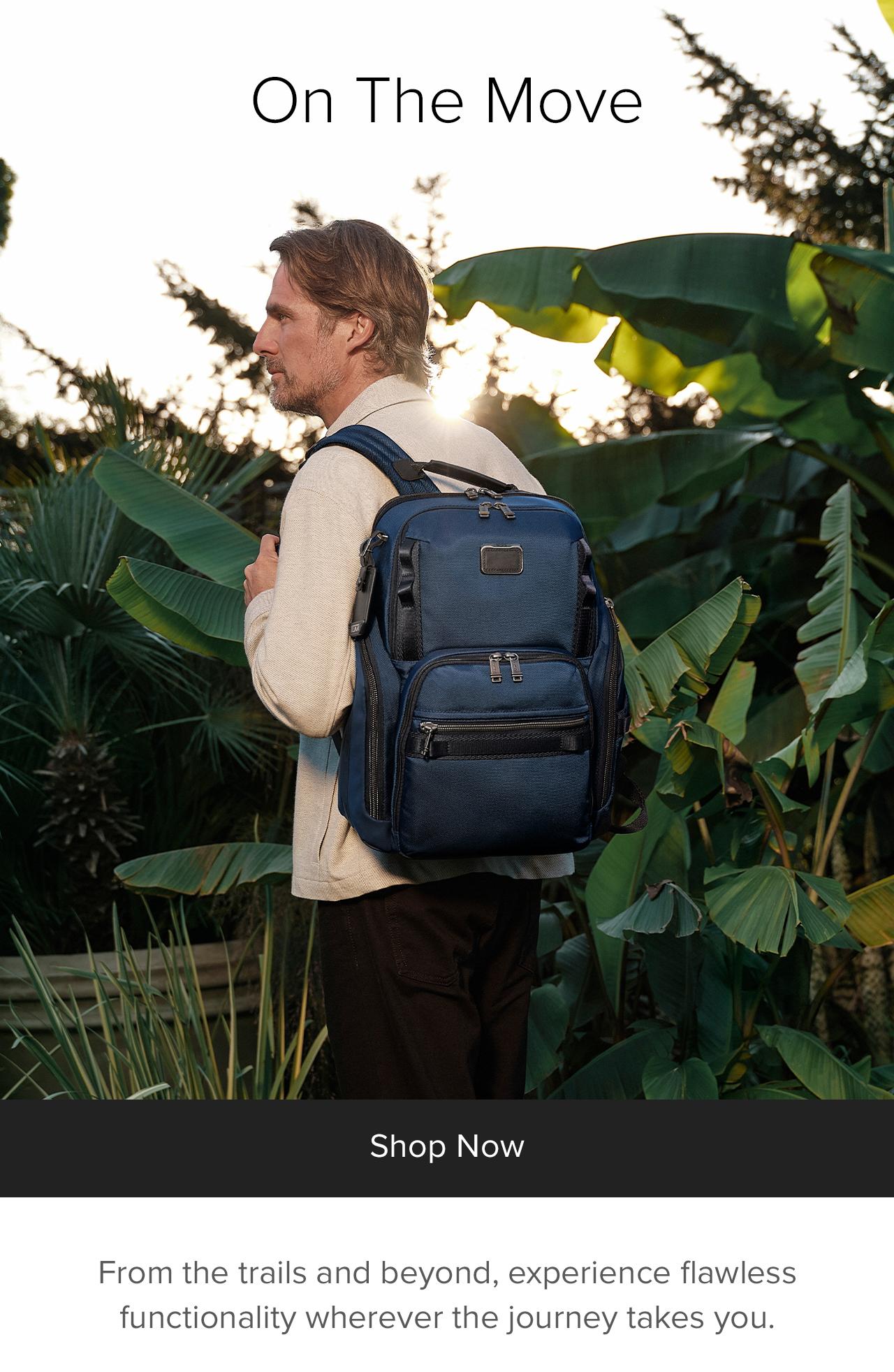 Shop Now: On the Move - From the trails and beyond, experience flawless functionality wherever the journey takes you.