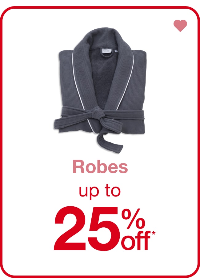 Robes Up to 25% Off* â€” Shop Now!