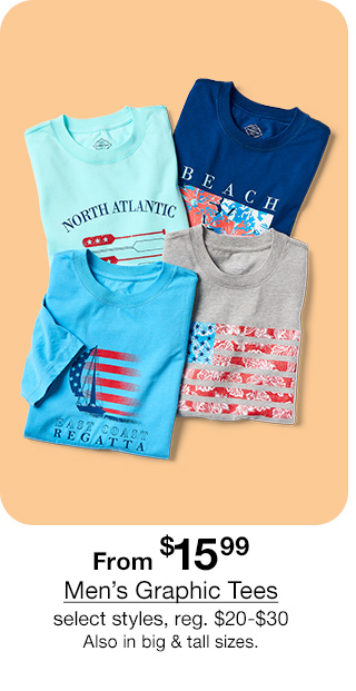 From $15.99 Men's Graphic Tees, select styles, regular $20 to $30. Also available in big & tall sizes