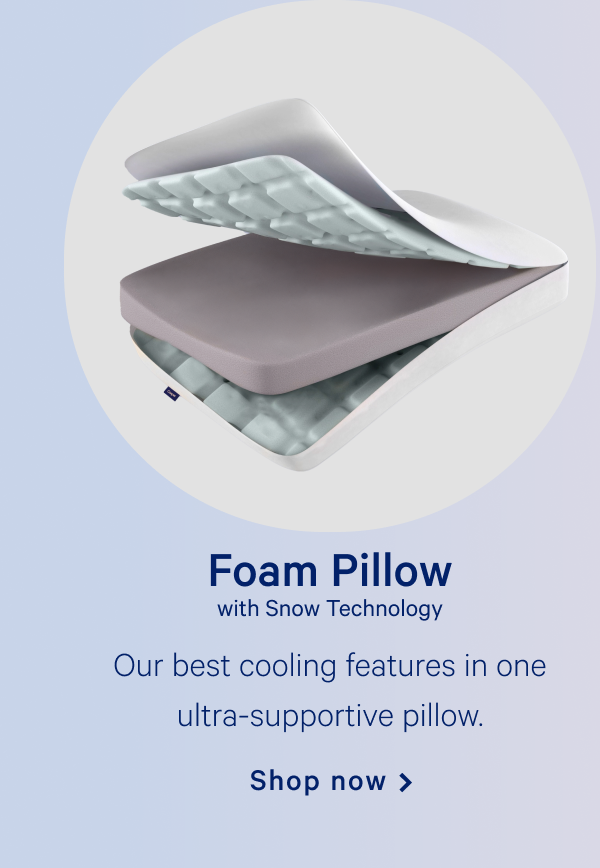 Foam Pillow with Snow Technology >> Shop now >>