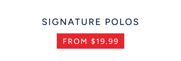 Signature polos form $19.99