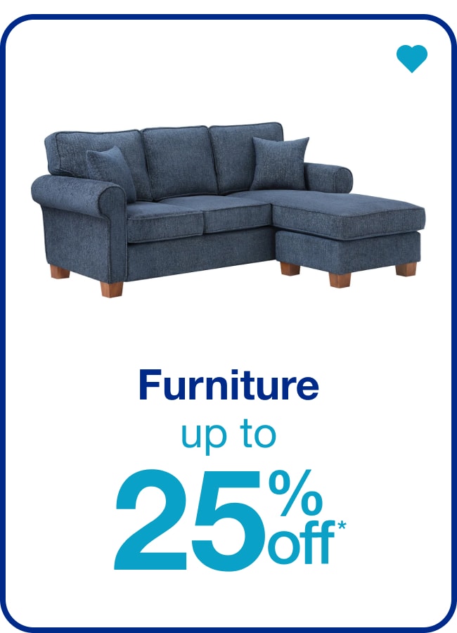 Furniture Up to 25% Off* â€” Shop Now!