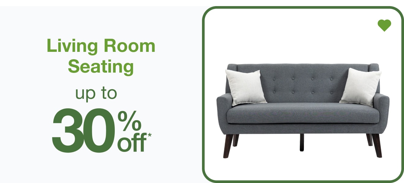 Up To 30% Off* Living Room Seating â€” Shop Now!