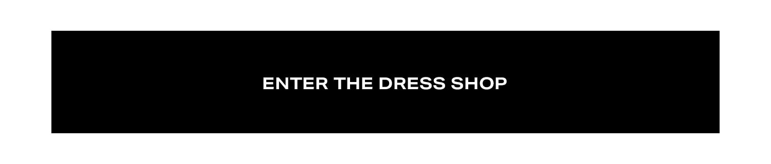 Enter the Dress Shop