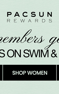 PACSUN REWARDS. Members get 2x points on swim and shorts!*  Shop Women.