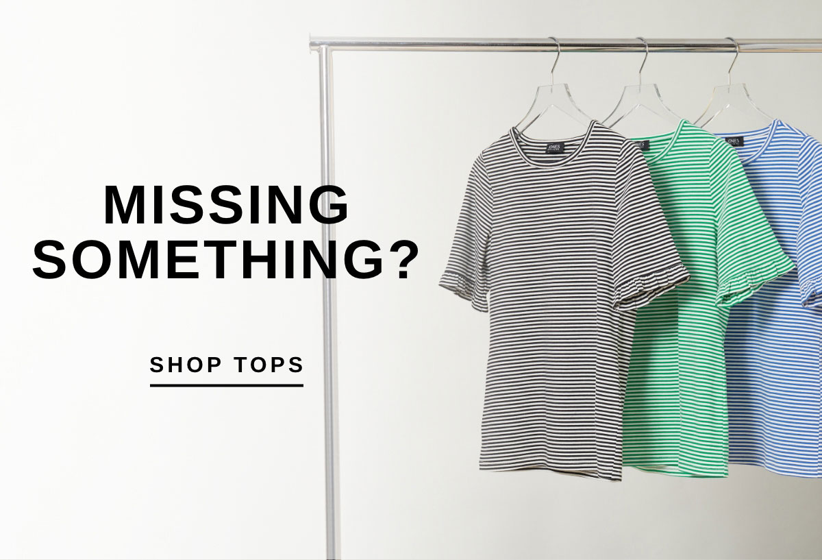 MISSING SOMETHING? | SHOP TOPS