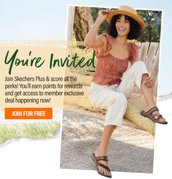 YOU'RE INVITED TO JOIN SKECHER PLUS FOR FREE!