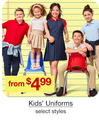 from $4.99 Kids' Uniforms, select styles