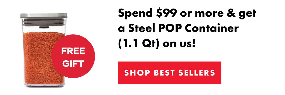 Spend 99 dollars or more and get a steel pop container on us. Shop best sellers.