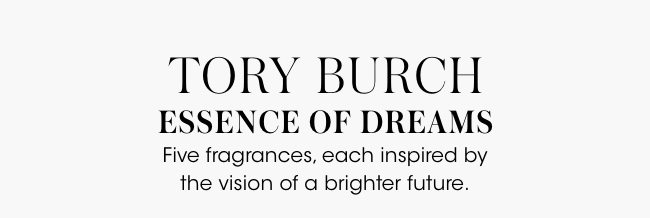 Tory Burch: Essence of Dreams