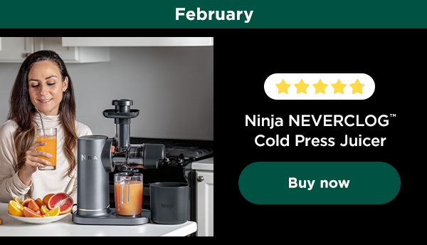 February - Ninja NEVERCLOGâ„¢ Cold Press Juicer