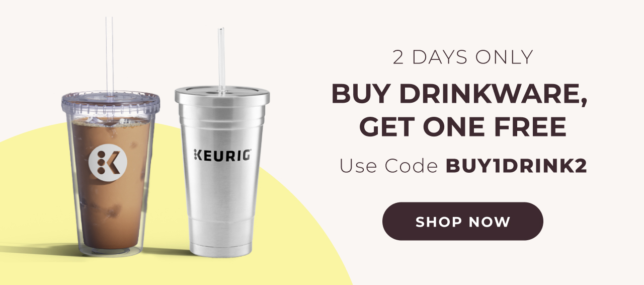 Buy one drinkware, get one free with code BUY1DRINK2