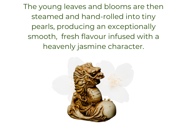 The young leaves and blooms are then steamed and hand-rolled into tiny pearls, producing an exceptionally smooth,  fresh flavour infused with a heavenly jasmine character.