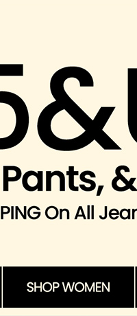 Hurry! Ends tonight. $25 and up jeans, pants, and shorts plus free shipping on all jeans and pants*. shop women