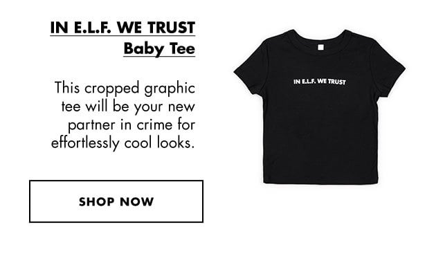 in e.l.f. we trust baby tee