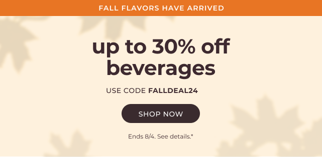 Up to 30% off beverages with code FALLDEAL24