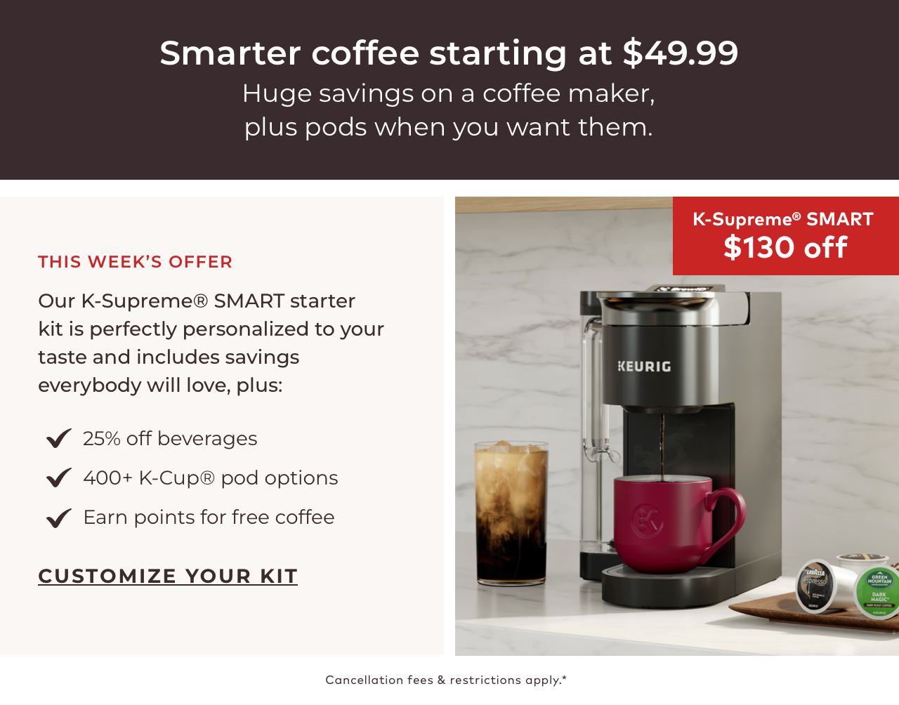 Get the K-Supreme® SMART Coffee Maker for $49.99 as a Starter Kit