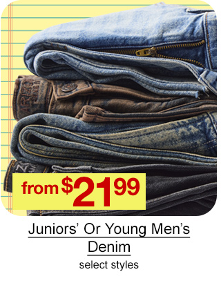 from $21.99 Juniors' Or Young Men's Denim, select styles