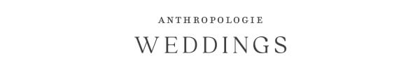 Anthropologie Weddings