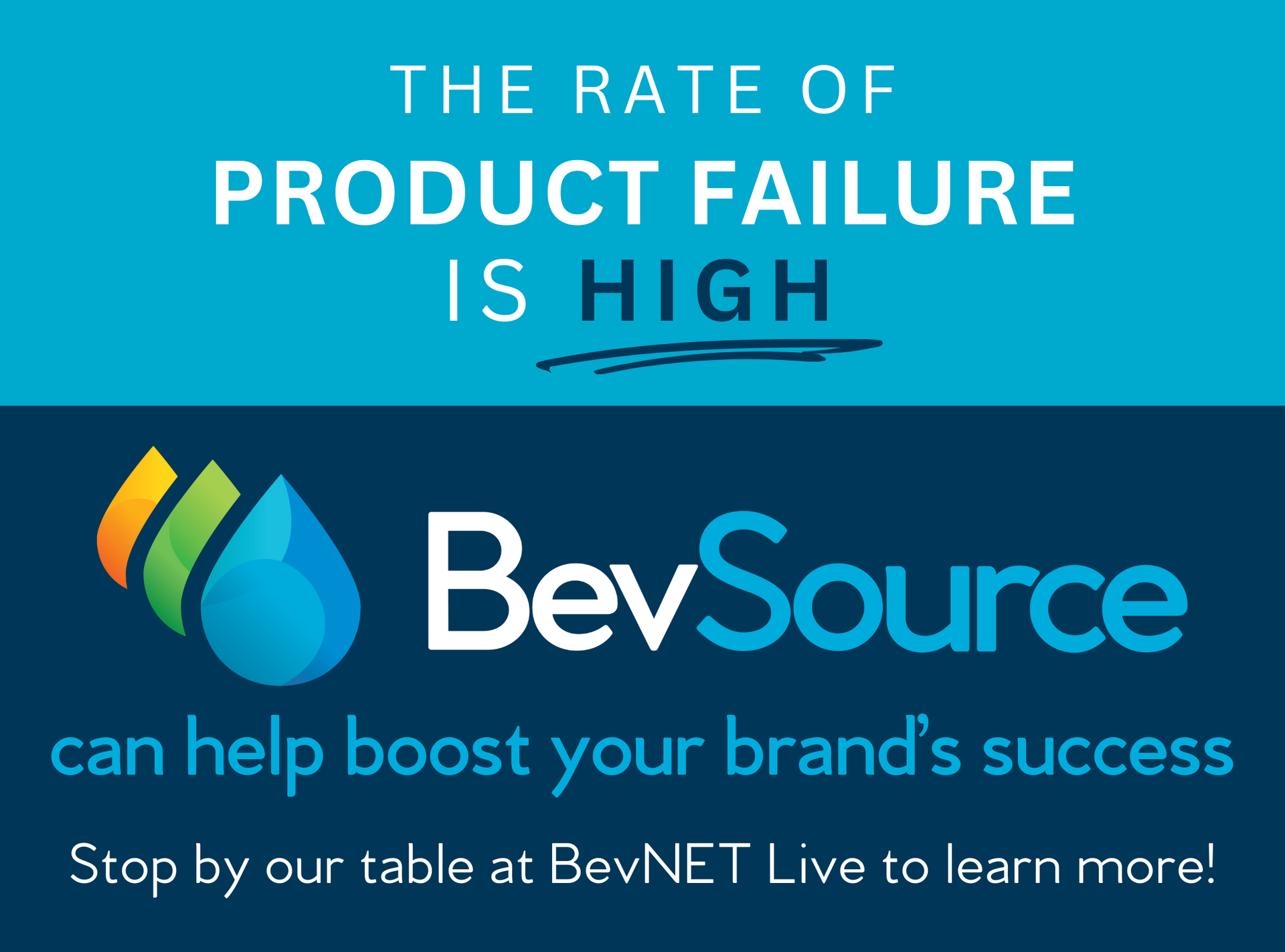 The rate of product failure is high. How can BevSource help boost your brand’s success? Stop by our table at BevNET to learn more