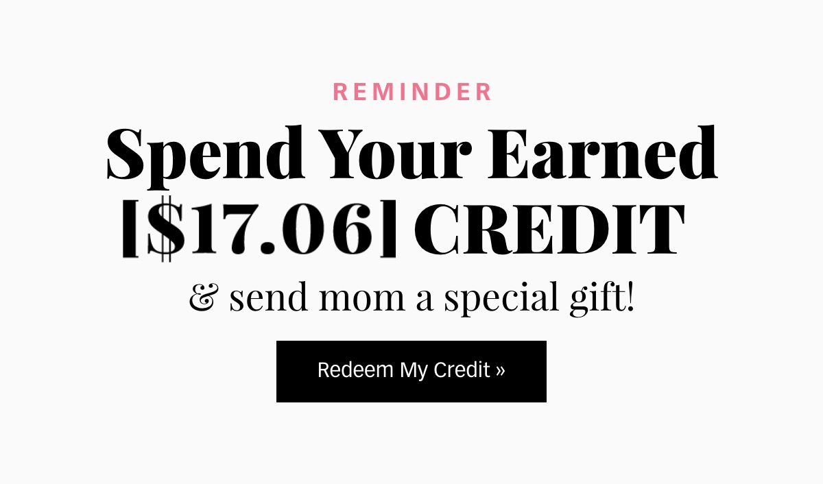 Spend Your [$17.06] Credit! Redeem »