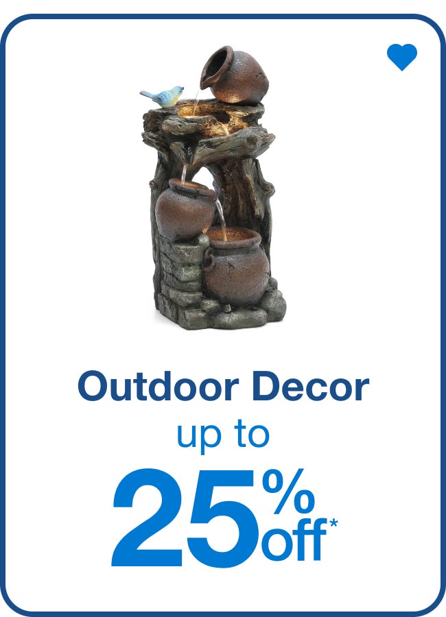 Outdoor DÃ©cor Up to 25% Off â€” Shop Now!