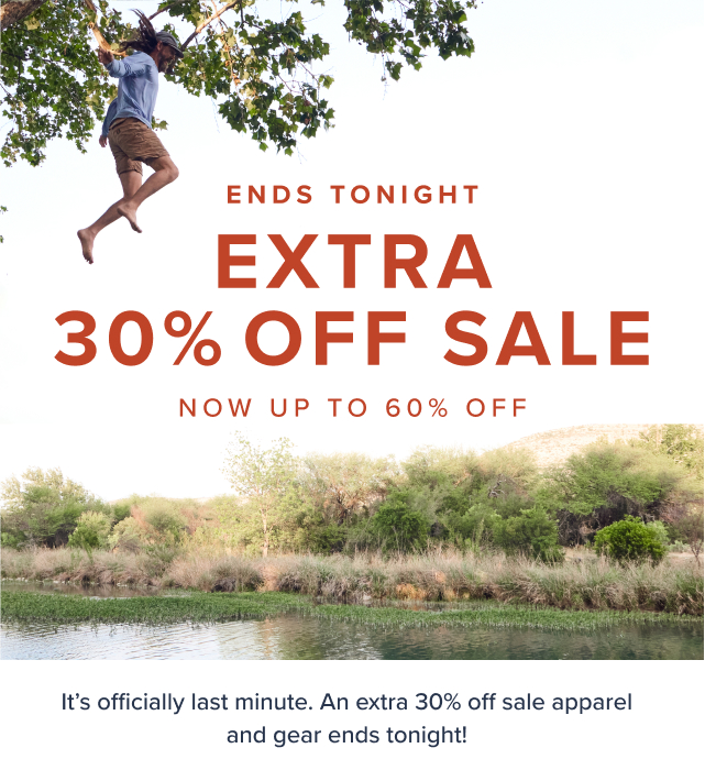 Ends Tonight Labor Day Clearance Extra 30% Off Sale Now up to 60% OFf It's officially last minute. AN extra 30% off sale apparel and gear ends tonight ONLINE EXCLUSIVE *Prices as marked, exclusions apply.