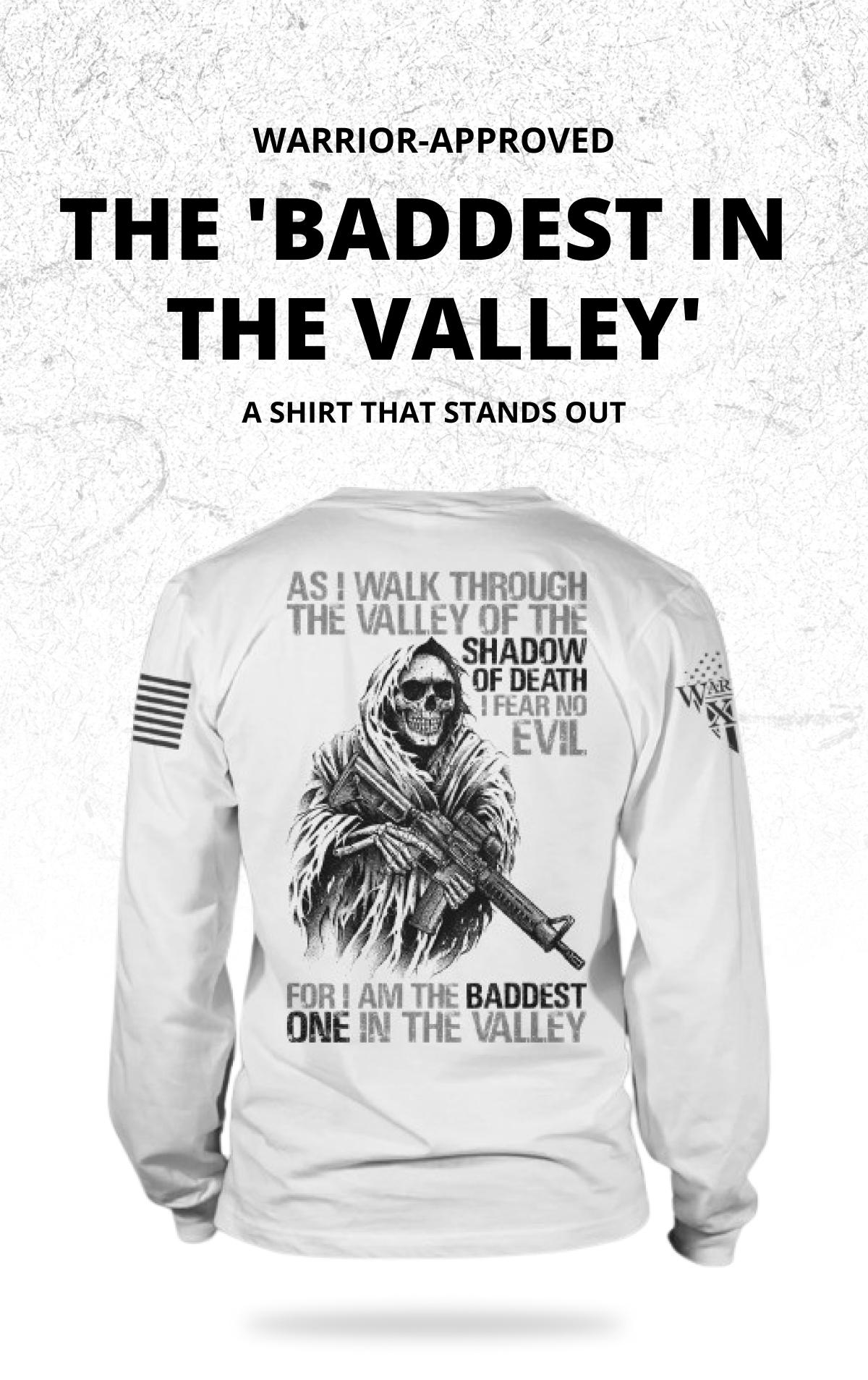 Warrior-approved, The 'baddest in the valley'. A shirt that stands out