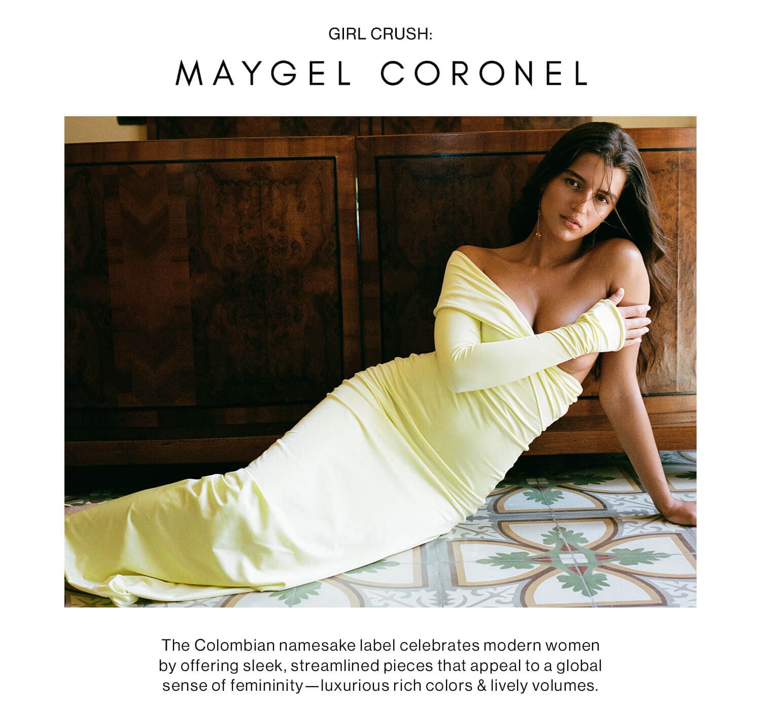 Girl Crush: Maygel Coronel: The Colombian namesake label celebrates modern women by offering sleek, streamlined pieces that appeal to a global sense of femininity—luxurious rich colors & lively volumes. Shop the Collection