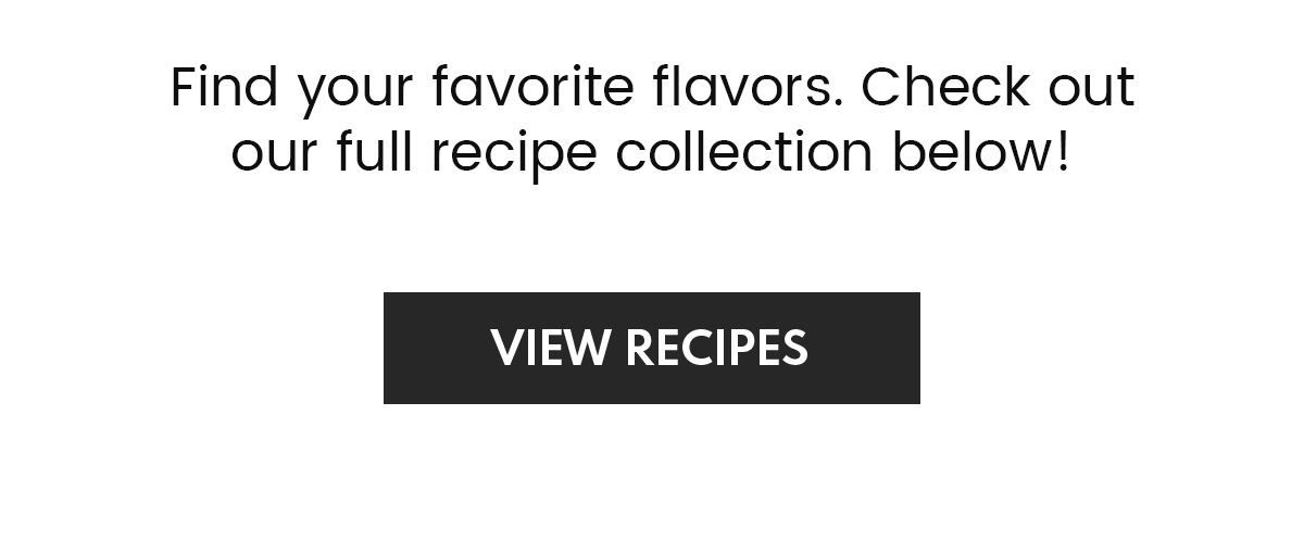 VIEW RECIPES