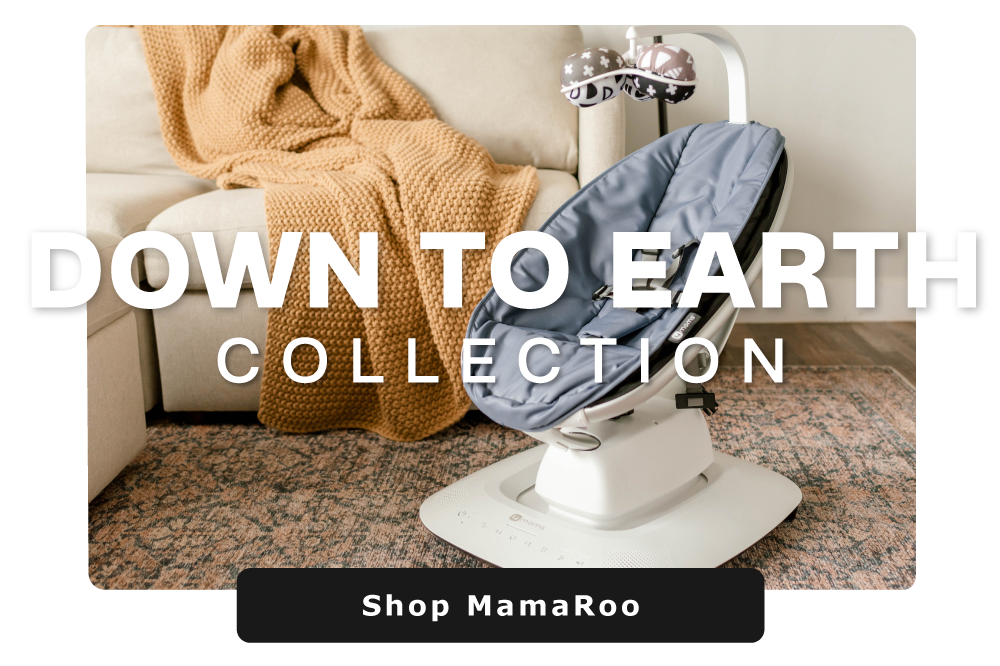 Down To Earth Collection. Shop MamaRoo.