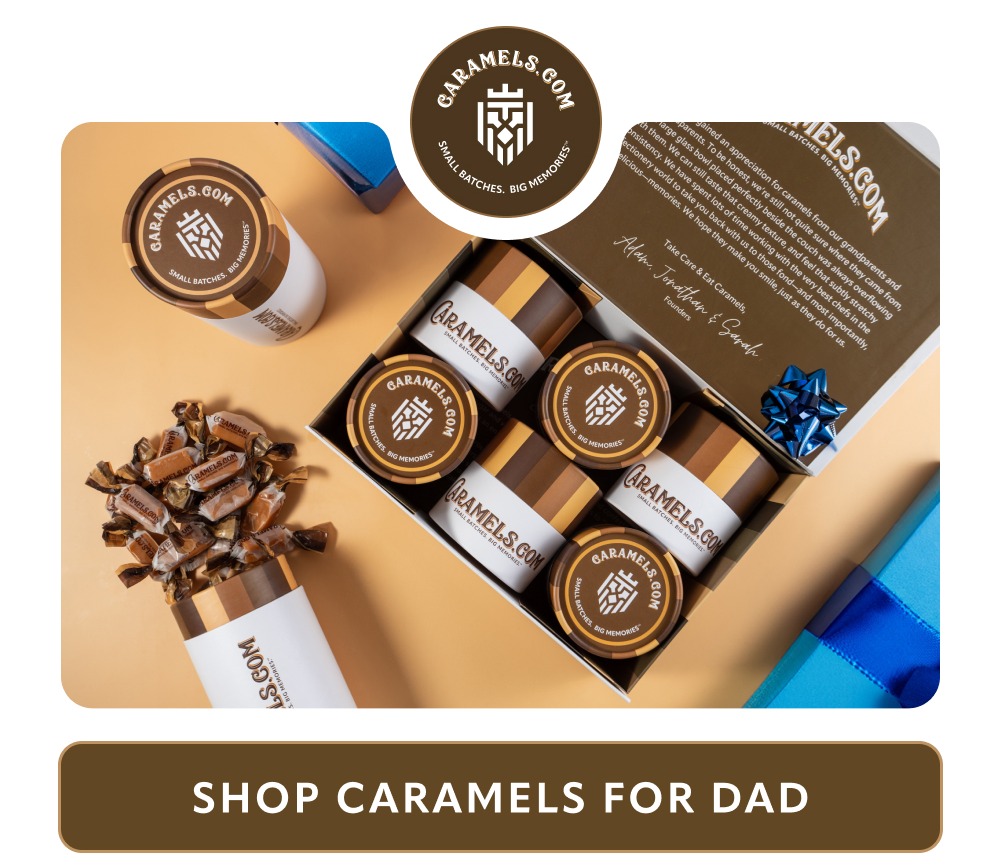 Shop Caramels for Dad