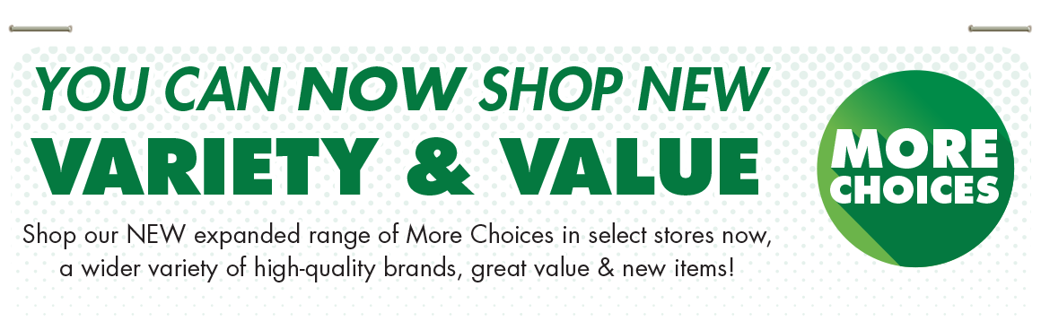 You can now shop new variety and value with Dollar Tree's expanded range of More Choices