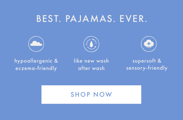 BEST. PAJAMAS. EVER. | hypoallergenic & eczema-friendly | like new wash after wash | supersoft & sensory-friendly | SHOP NOW