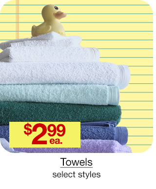 $2.99 each Towels, select styles