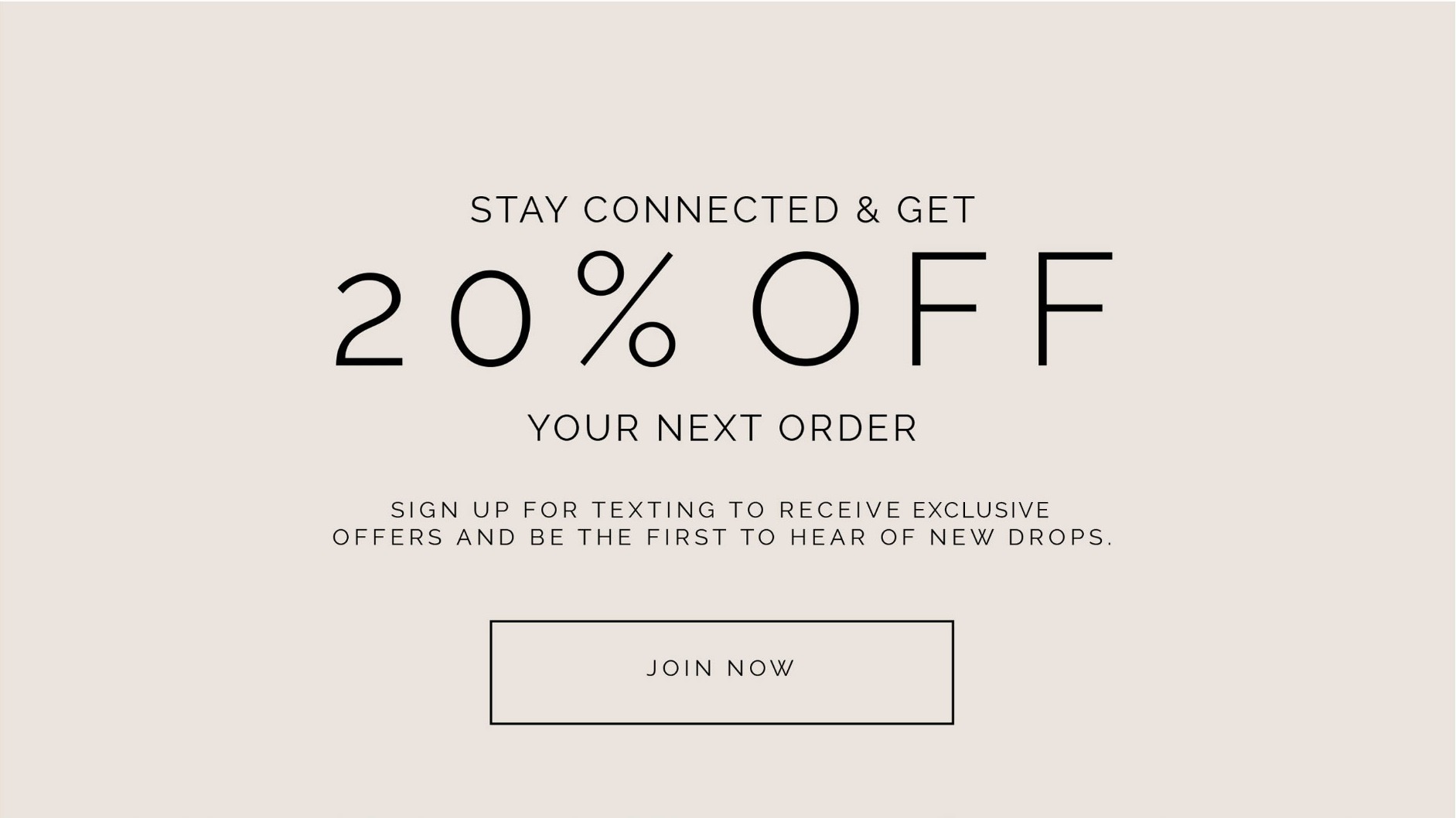 Stay connected & get 20% off your next order