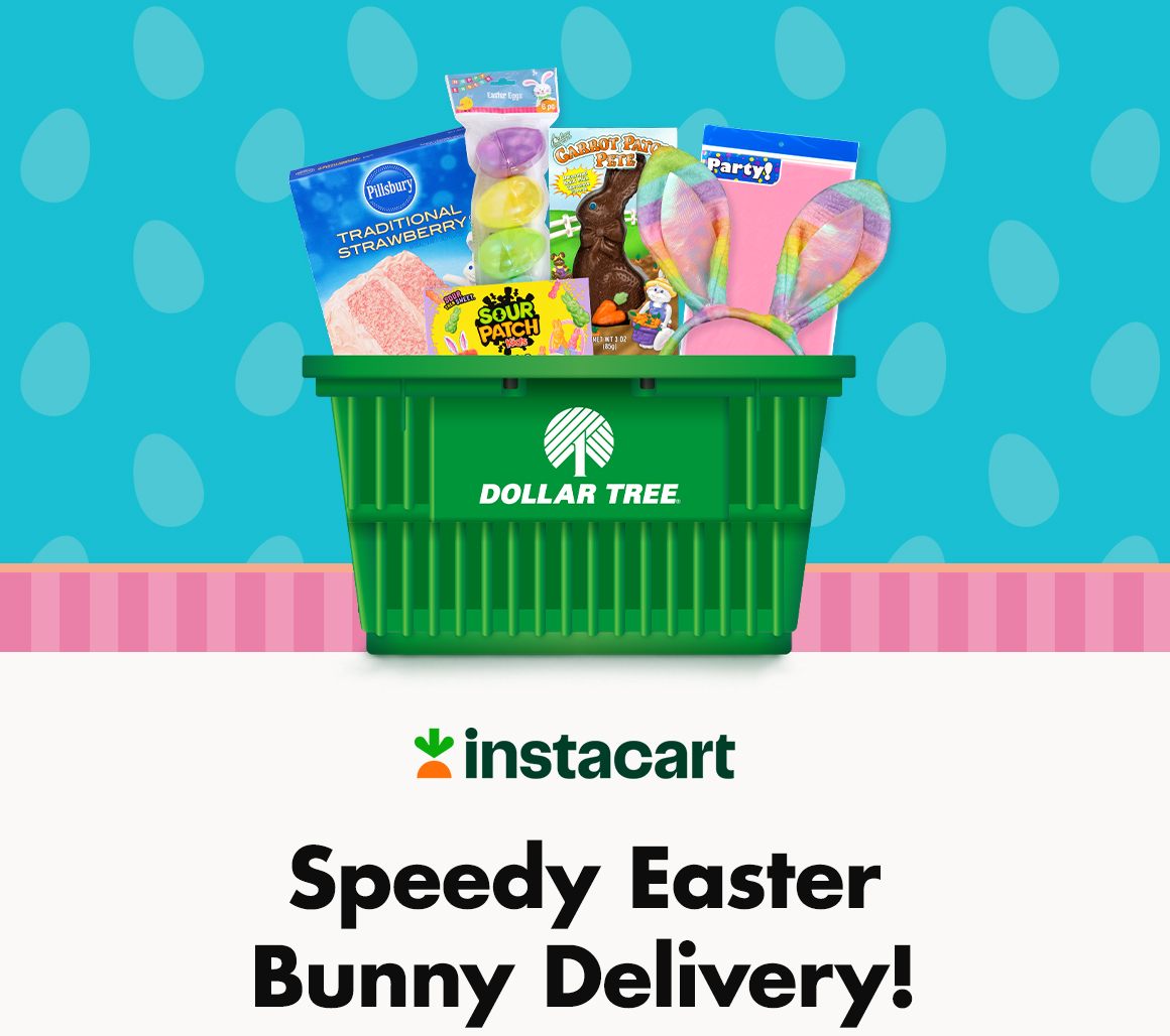 Get Easter supplies withsame-day delivery by shopping Dollar Tree on Instacart