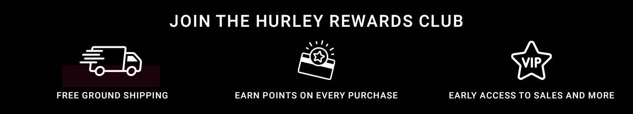 Join the Hurley Rewards Club