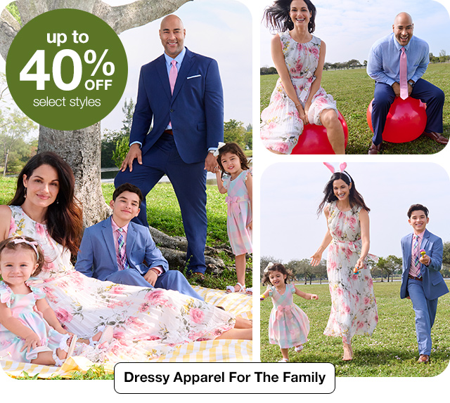 up to 40% off select styles Dressy Apparel For The Family