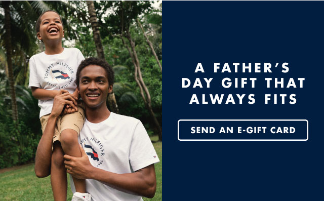 A Father's day gift that always fits                                            Send an e-gift card                                         