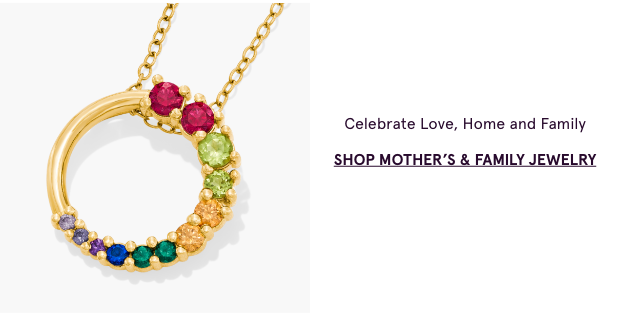 Shop Mother's & Family Jewelry >